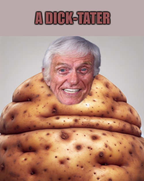 Dick-tater | A DICK-TATER | made w/ Imgflip meme maker