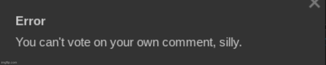 error | image tagged in error | made w/ Imgflip meme maker