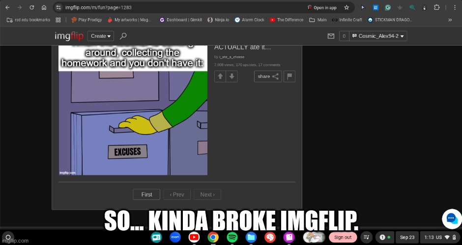 idk how | SO... KINDA BROKE IMGFLIP. | image tagged in idk how,but i did it | made w/ Imgflip meme maker