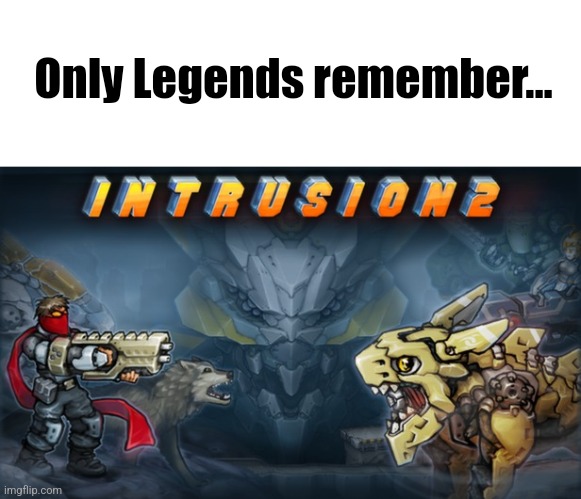 Friv games are on top | Only Legends remember... | image tagged in gaming,funny,fun | made w/ Imgflip meme maker