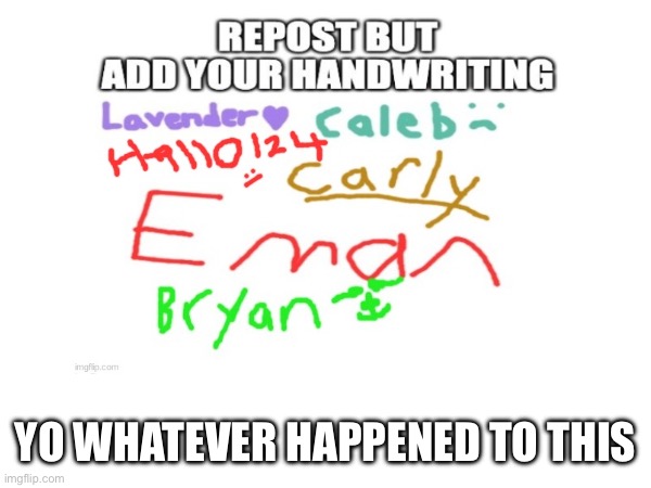 I really want to know | YO WHATEVER HAPPENED TO THIS | image tagged in memes | made w/ Imgflip meme maker