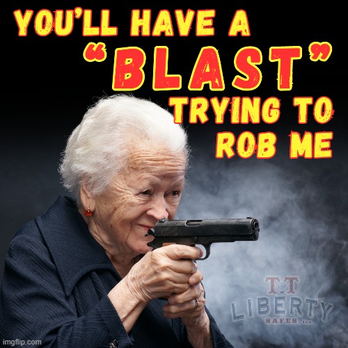 2nd Amendment | image tagged in memes,grandma,guns,robbery,humor | made w/ Imgflip meme maker