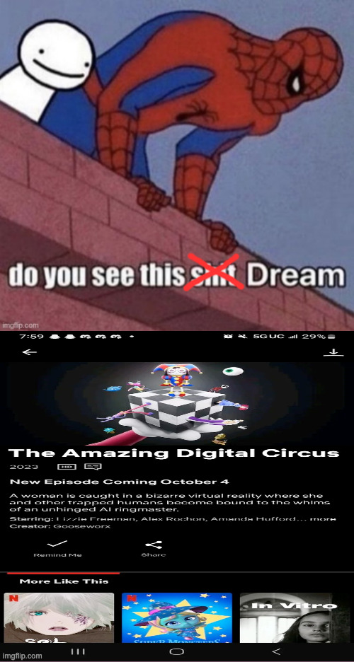 This is real btw | image tagged in the amazing digital circus,spider-man,dream,netflix | made w/ Imgflip meme maker