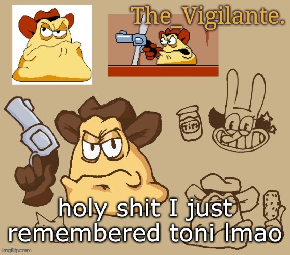dollar store paula basically | holy shit I just remembered toni lmao | image tagged in vigilante doodles | made w/ Imgflip meme maker