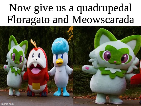 Pokemon zoology | Now give us a quadrupedal Floragato and Meowscarada | image tagged in memes,funny,pokemon,zoology,animals | made w/ Imgflip meme maker