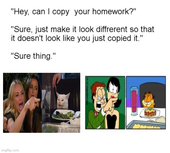 Garfield | image tagged in hey can i copy your homework,garfield,memes | made w/ Imgflip meme maker