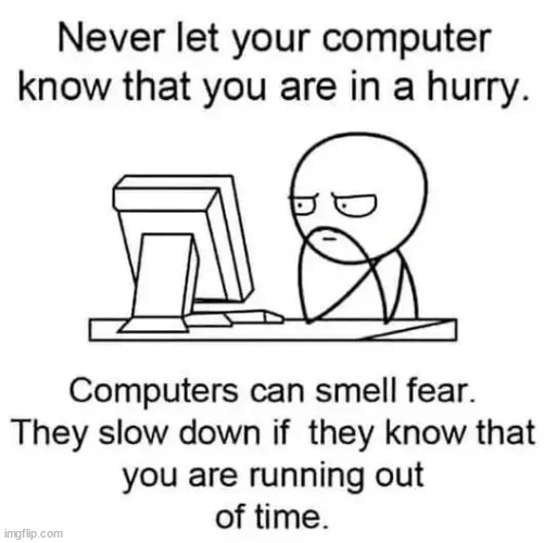 And their sense of smell improves with age | image tagged in repost,computers,can smell fear | made w/ Imgflip meme maker