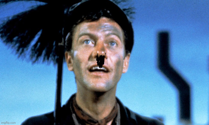 Dick Van Dyke from Mary Poppins | image tagged in dick van dyke from mary poppins | made w/ Imgflip meme maker