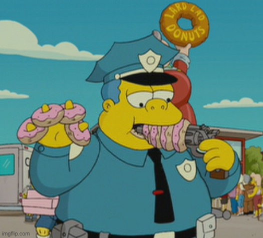 Chief Wiggum Donut Gun | image tagged in chief wiggum donut gun | made w/ Imgflip meme maker