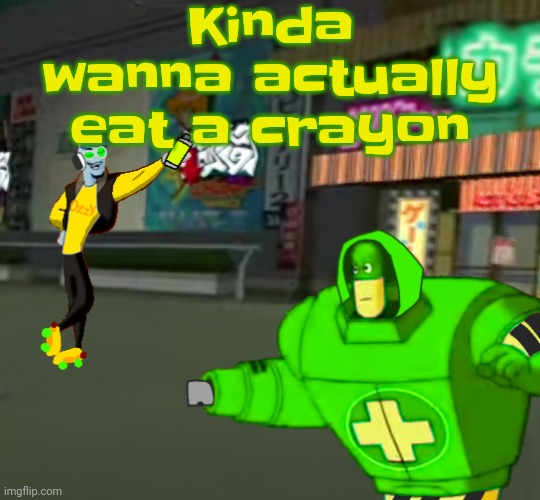 Yum | Kinda wanna actually eat a crayon | image tagged in jet set radio real | made w/ Imgflip meme maker