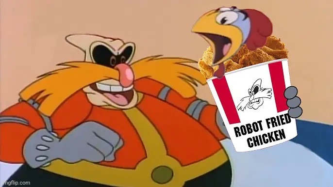 Robotnik turns Scratch into fried chicken.mp3 | image tagged in pingas | made w/ Imgflip meme maker