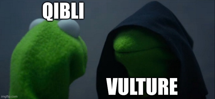 IDK don't feel like making a title | QIBLI; VULTURE | image tagged in memes,evil kermit,qibli,is,awsome | made w/ Imgflip meme maker