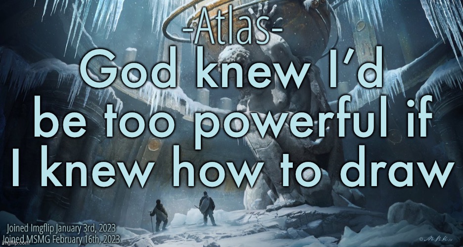 Yall are saying it’s easy but it’s hard asf to translate what I’m thinking onto paper | God knew I’d be too powerful if I knew how to draw | image tagged in silver announcement template 11 0 template | made w/ Imgflip meme maker