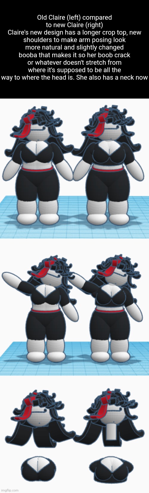 Old Claire (left) compared to new Claire (right)
Claire's new design has a longer crop top, new shoulders to make arm posing look more natural and slightly changed booba that makes it so her boob crack or whatever doesn't stretch from where it's supposed to be all the way to where the head is. She also has a neck now | made w/ Imgflip meme maker