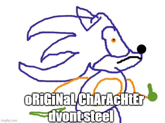 Ponic | oRiGiNaL ChArAcHtEr; dvont steel | image tagged in blank white template | made w/ Imgflip meme maker