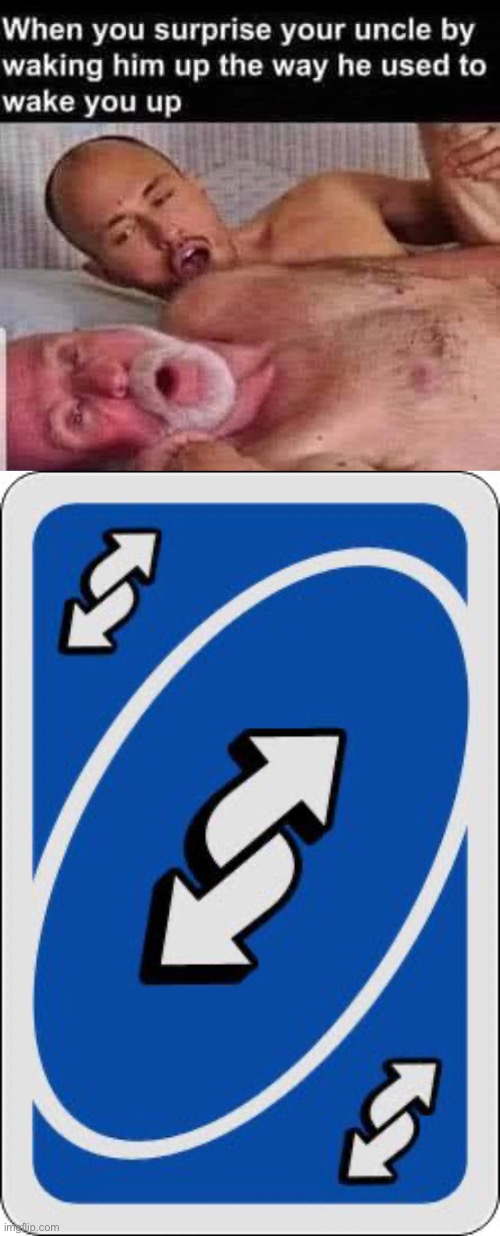 image tagged in uno reverse card,uncle,incest | made w/ Imgflip meme maker