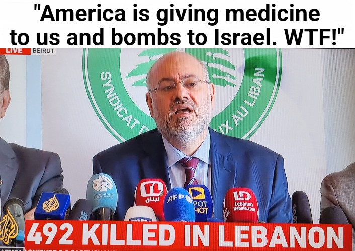 Israel terrorists attack Beirut | "America is giving medicine to us and bombs to Israel. WTF!" | image tagged in israel,genocide,joe biden,kamala harris | made w/ Imgflip meme maker