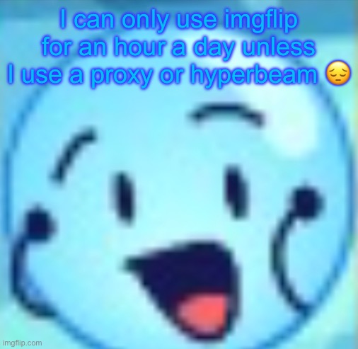 My fucking mom | I can only use imgflip for an hour a day unless I use a proxy or hyperbeam 😔 | image tagged in goober | made w/ Imgflip meme maker