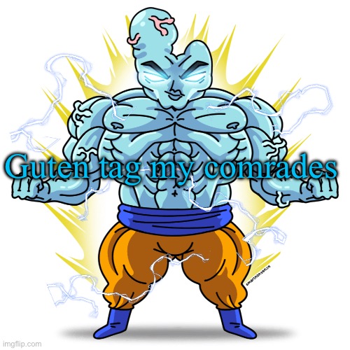 Suffering in marching band | Guten tag my comrades | image tagged in super saiyan blue guy | made w/ Imgflip meme maker