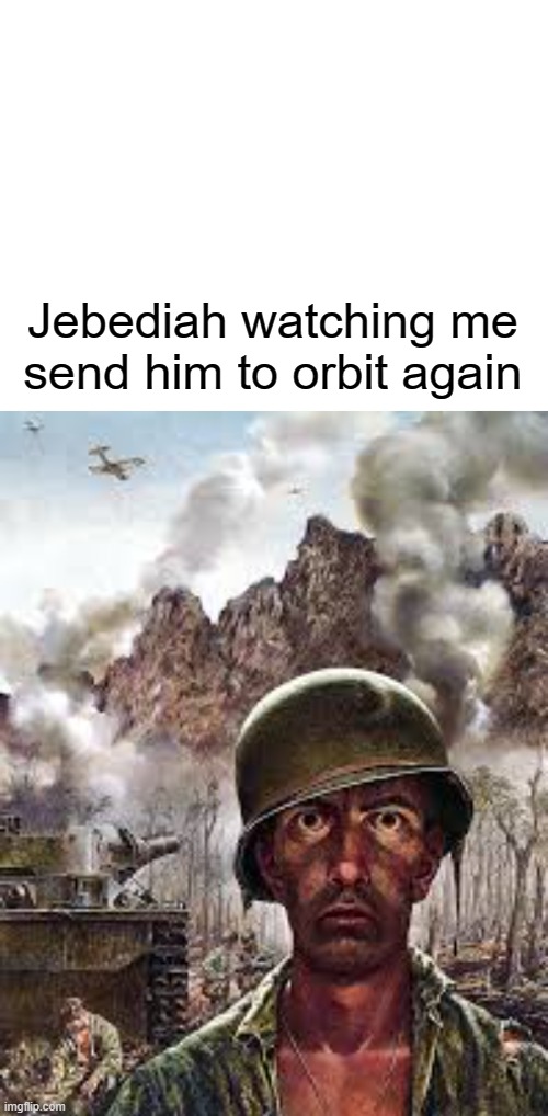 Jebediah watching me send him to orbit again | image tagged in thousand yard stare | made w/ Imgflip meme maker