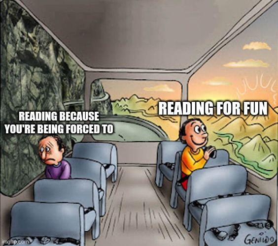 free Mahyawa | READING FOR FUN; READING BECAUSE YOU'RE BEING FORCED TO | image tagged in two guys on a bus | made w/ Imgflip meme maker