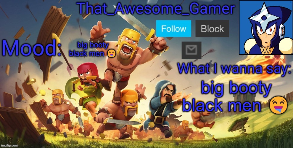 That_Awesome_Gamer Announcement | big booty black men 🤤; big booty black men 🤤 | image tagged in that_awesome_gamer announcement | made w/ Imgflip meme maker