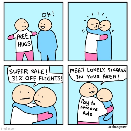 The hugs | image tagged in hugs,ads,sale,hug,comics,comics/cartoons | made w/ Imgflip meme maker