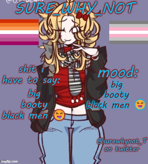 sure_why_not announcement template | big booty black men 🤤; big booty black men 🤤 | image tagged in sure_why_not announcement template | made w/ Imgflip meme maker