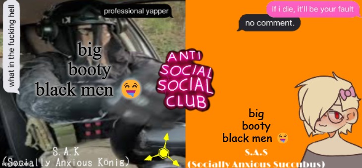 Social A Duo Temp | big booty black men 🤤; big booty black men 🤤 | image tagged in social a duo temp | made w/ Imgflip meme maker