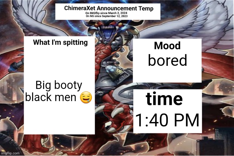 Xetra Announcement Temp 6 | Big booty black men 🤤; bored; 1:40 PM | image tagged in xetra announcement temp 6 | made w/ Imgflip meme maker