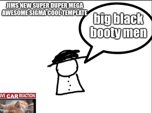 tempet | big black booty men | image tagged in tempet | made w/ Imgflip meme maker