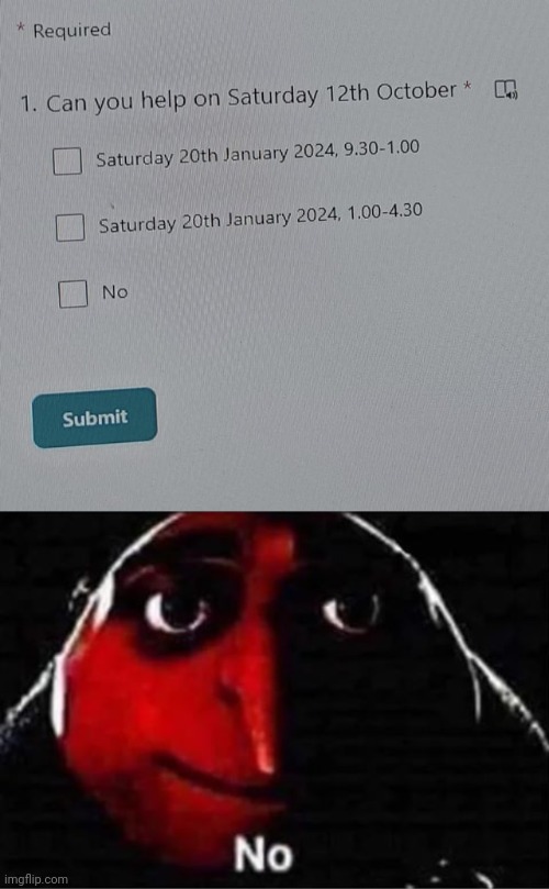 All of those options are a no | image tagged in gru no,october,memes,you had one job,saturday,month | made w/ Imgflip meme maker