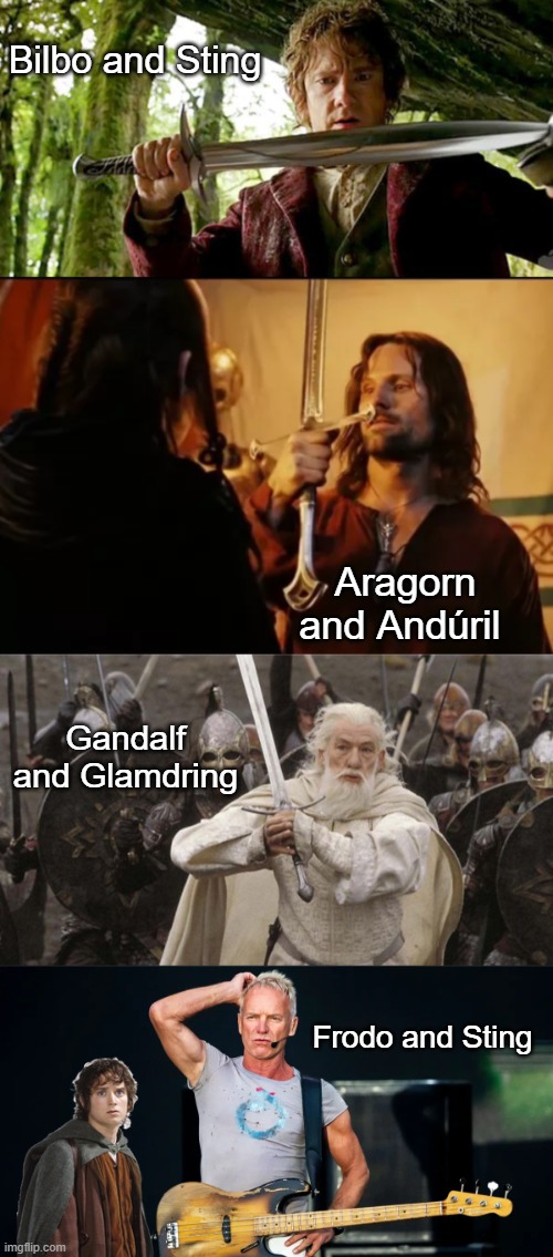 Frodo found another Sting | Bilbo and Sting; Aragorn and Andúril; Gandalf and Glamdring; Frodo and Sting | image tagged in the hobbit,lord of the rings,funny | made w/ Imgflip meme maker