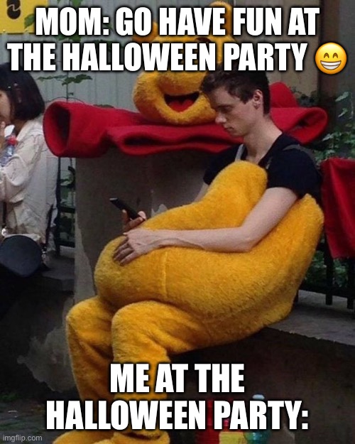 Halloween parts be like: | MOM: GO HAVE FUN AT THE HALLOWEEN PARTY 😁; ME AT THE HALLOWEEN PARTY: | image tagged in halloween,memes,funny,winnie the pooh,funny memes,costume | made w/ Imgflip meme maker