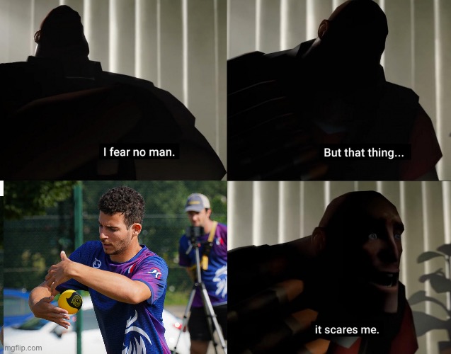 I fear no man. but that thing... It scares me. | image tagged in i fear no man but that thing it scares me | made w/ Imgflip meme maker