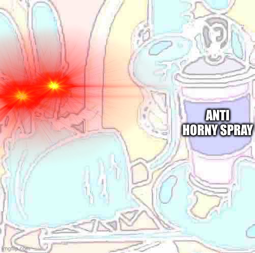 NO HORNY!!! | ANTI HORNY SPRAY | image tagged in mr krabs spray template | made w/ Imgflip meme maker