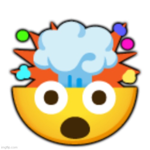 sometimes I be like this | 🤯 | made w/ Imgflip meme maker