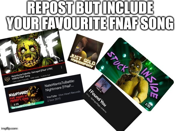 Darn good song- Am i right? | image tagged in fnaf,song,repost,cg5 | made w/ Imgflip meme maker