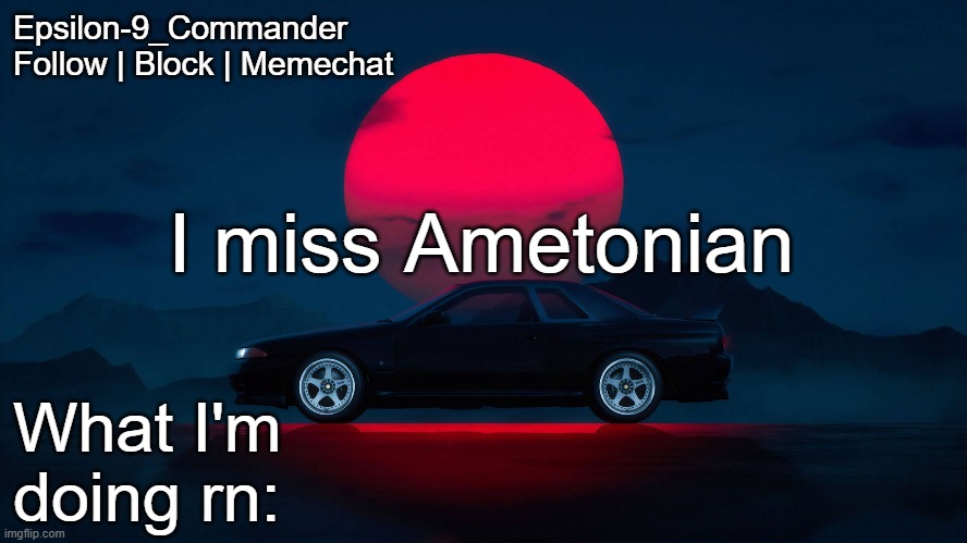 Epsilon-9_Commander Nissan Skyline R33 Template | I miss Ametonian | image tagged in epsilon-9_commander nissan skyline r33 template | made w/ Imgflip meme maker