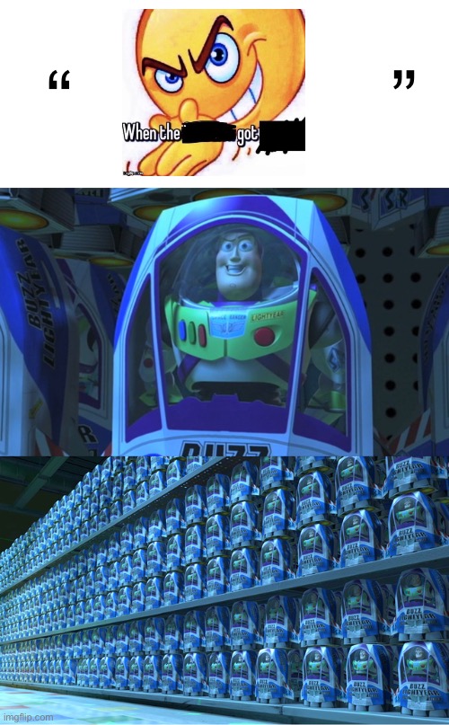 Buzz lightyear clones | “              ” | image tagged in buzz lightyear clones | made w/ Imgflip meme maker