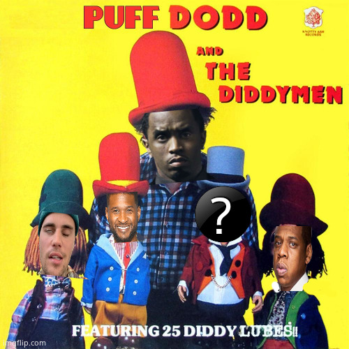 In making this meme i found out Dodd was probably a Satanist. | ? | image tagged in memes,diddy,doddy,bbc,satanists | made w/ Imgflip meme maker