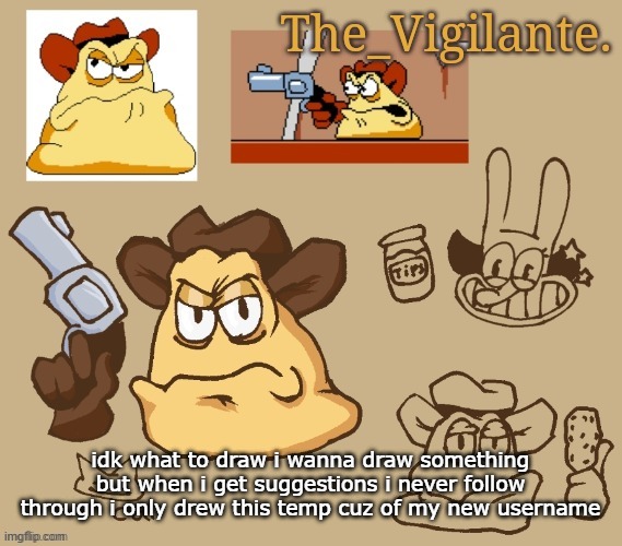 vigilante doodles | idk what to draw i wanna draw something but when i get suggestions i never follow through i only drew this temp cuz of my new username | image tagged in vigilante doodles | made w/ Imgflip meme maker