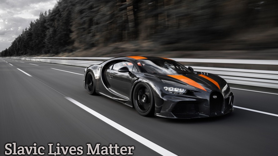 Bugatti Chiron Super Sport | Slavic Lives Matter | image tagged in bugatti chiron super sport,slavic | made w/ Imgflip meme maker