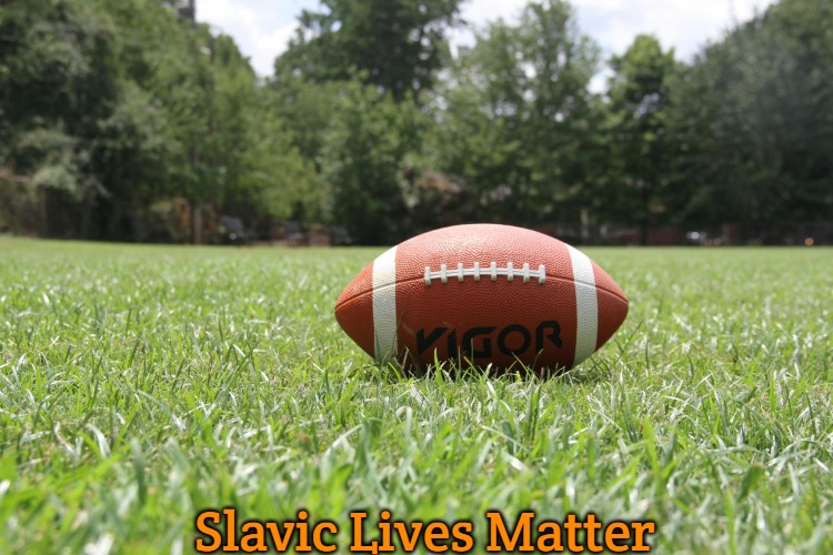 Football in green field | Slavic Lives Matter | image tagged in football in green field,slavic | made w/ Imgflip meme maker