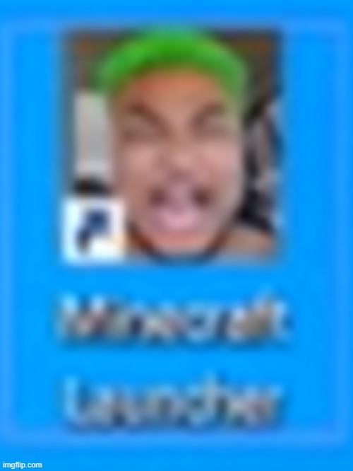 minecraft launcher | image tagged in minecraft launcher | made w/ Imgflip meme maker