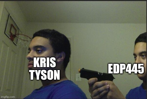 Trust Nobody, Not Even Yourself | EDP445; KRIS TYSON | image tagged in trust nobody not even yourself | made w/ Imgflip meme maker