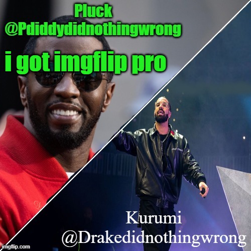 the imgflip watermark is in the template itself | i got imgflip pro | image tagged in pluck and kurumi shared announcement | made w/ Imgflip meme maker