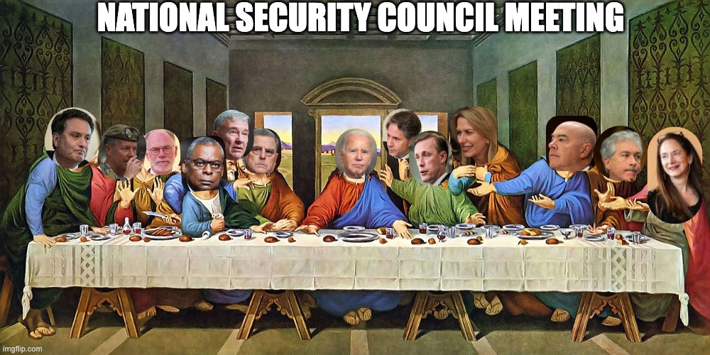 2021 National Security Council meetings face swap educational NSC | NATIONAL SECURITY COUNCIL MEETING | image tagged in the last supper by leonardo da vinci,us government,nsc,foreign policy,national security,educational | made w/ Imgflip meme maker