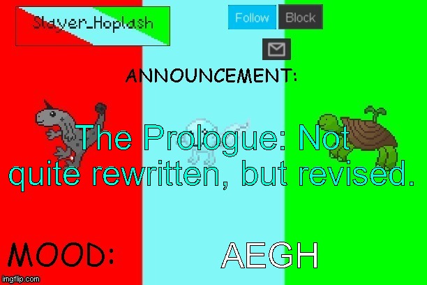 Aegh | The Prologue: Not quite rewritten, but revised. AEGH | image tagged in hoplash's announcement temp | made w/ Imgflip meme maker