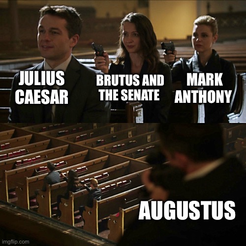 Roman Empire | JULIUS  CAESAR; BRUTUS AND THE SENATE; MARK ANTHONY; AUGUSTUS | image tagged in assassination chain,history,roman empire,educational | made w/ Imgflip meme maker